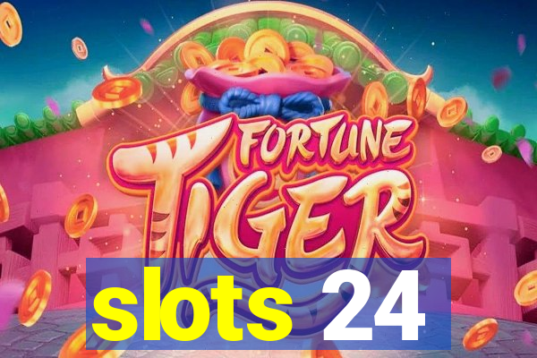 slots 24