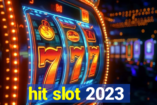 hit slot 2023