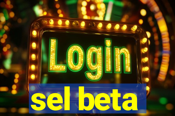 sel beta