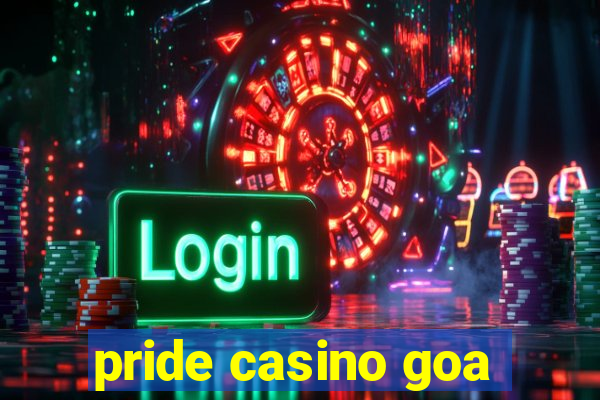 pride casino goa