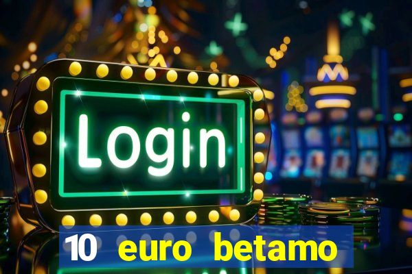 10 euro betamo casino bonus