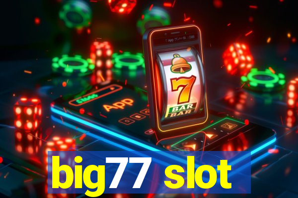 big77 slot