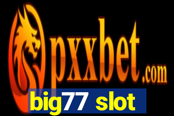 big77 slot