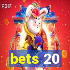 bets 20