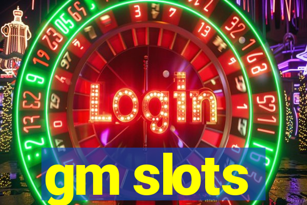 gm slots