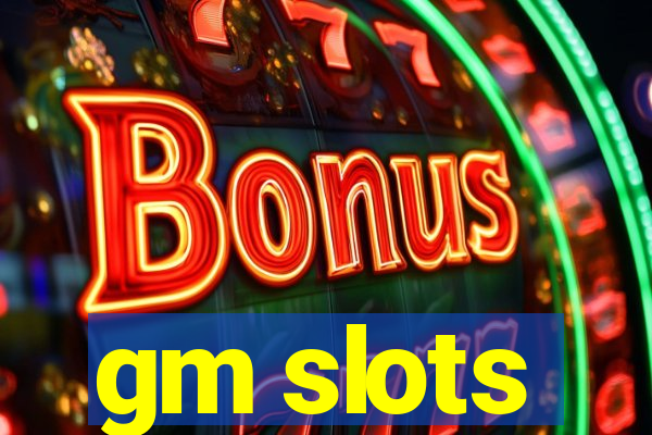 gm slots