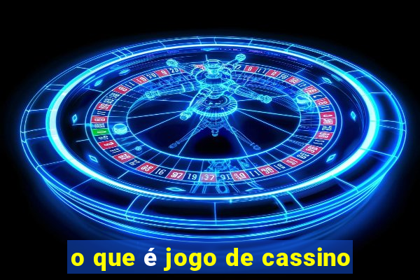 o que é jogo de cassino