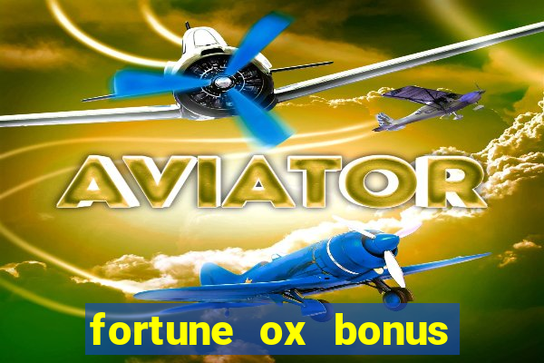 fortune ox bonus de cadastro