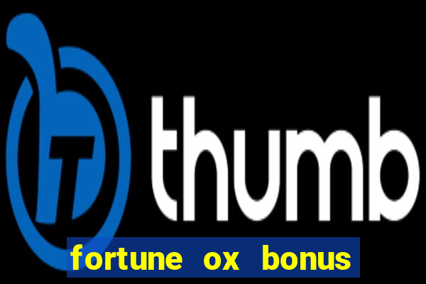 fortune ox bonus de cadastro