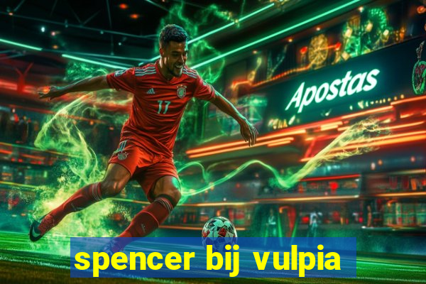 spencer bij vulpia