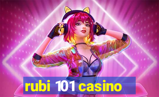 rubi 101 casino