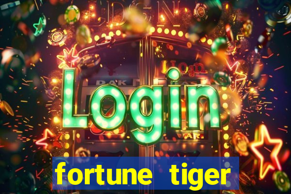 fortune tiger esportes da sorte