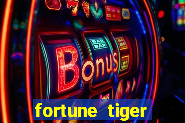 fortune tiger esportes da sorte