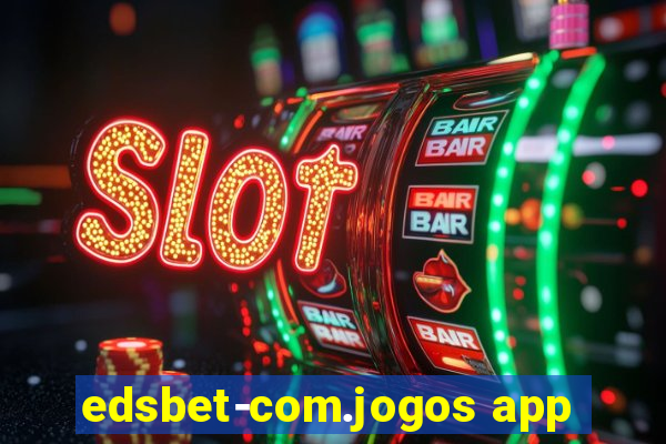 edsbet-com.jogos app