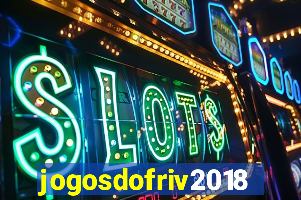 jogosdofriv2018