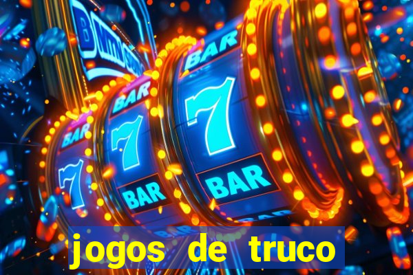 jogos de truco para ganhar dinheiro