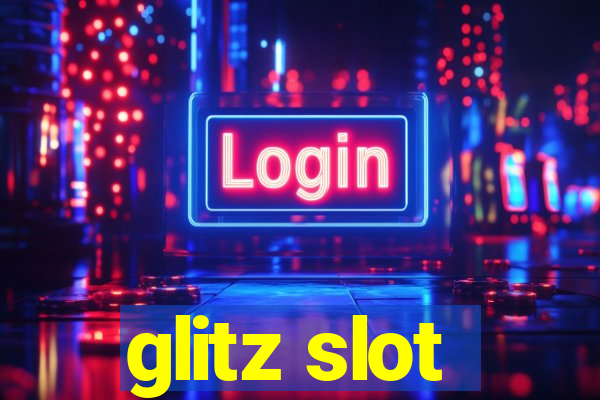 glitz slot