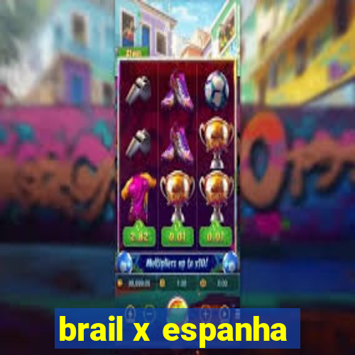 brail x espanha