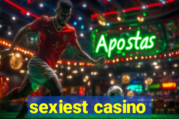 sexiest casino