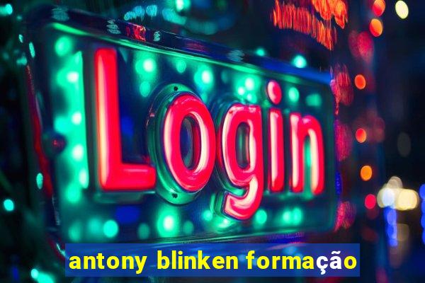 antony blinken formação