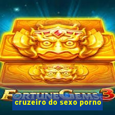 cruzeiro do sexo porno