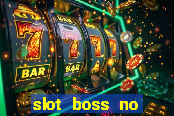 slot boss no deposit bonus