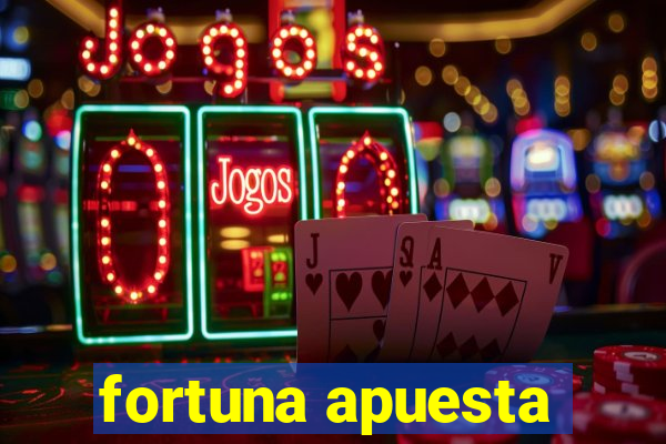 fortuna apuesta