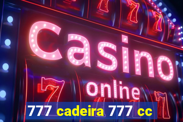 777 cadeira 777 cc