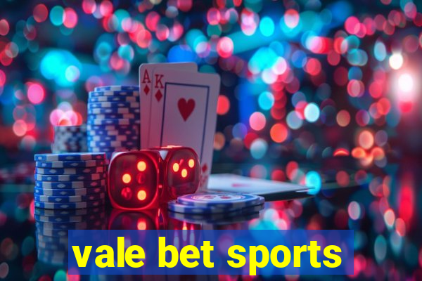 vale bet sports