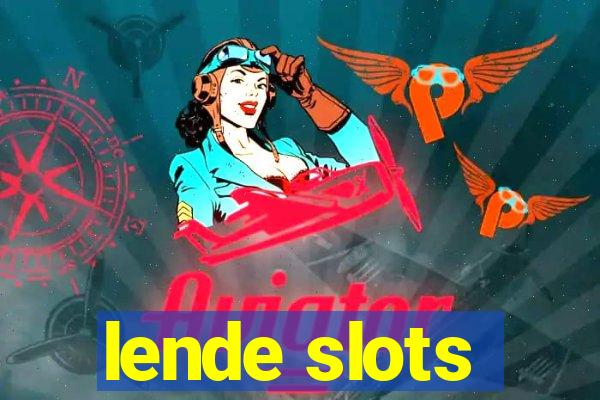 lende slots