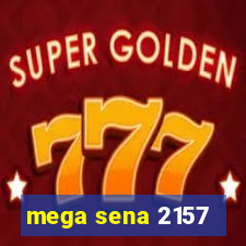 mega sena 2157