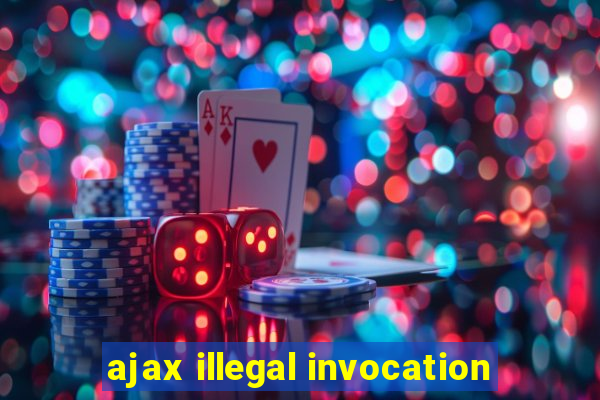 ajax illegal invocation