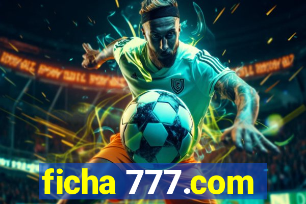 ficha 777.com