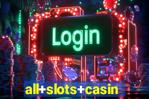 all+slots+casino