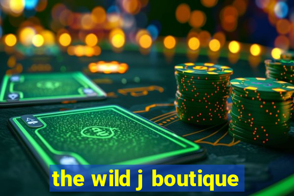 the wild j boutique