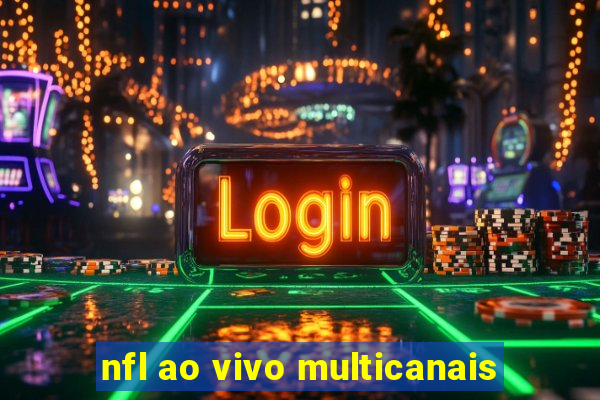 nfl ao vivo multicanais