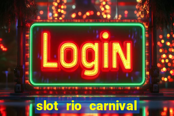 slot rio carnival paga mesmo