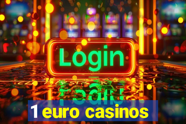 1 euro casinos