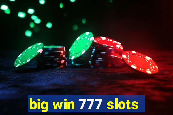 big win 777 slots