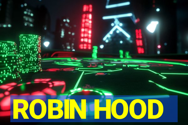 ROBIN HOOD