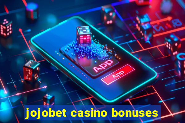 jojobet casino bonuses