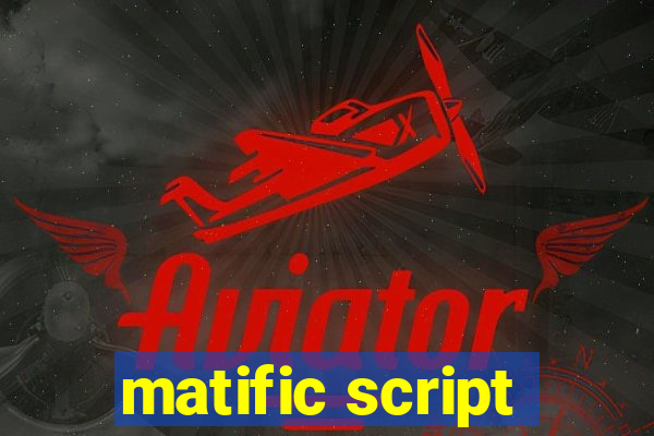 matific script