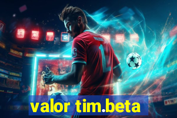 valor tim.beta