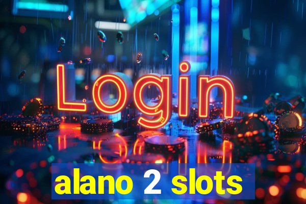 alano 2 slots