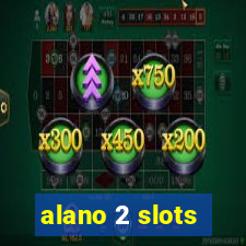 alano 2 slots