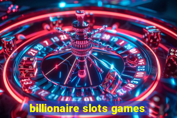 billionaire slots games