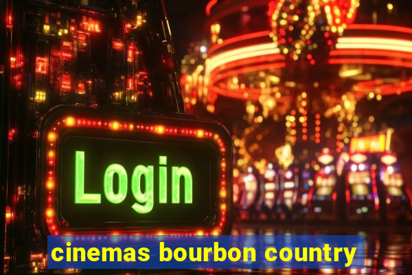 cinemas bourbon country