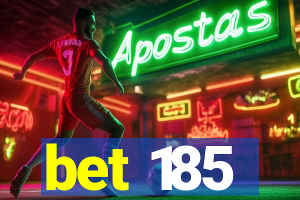 bet 185