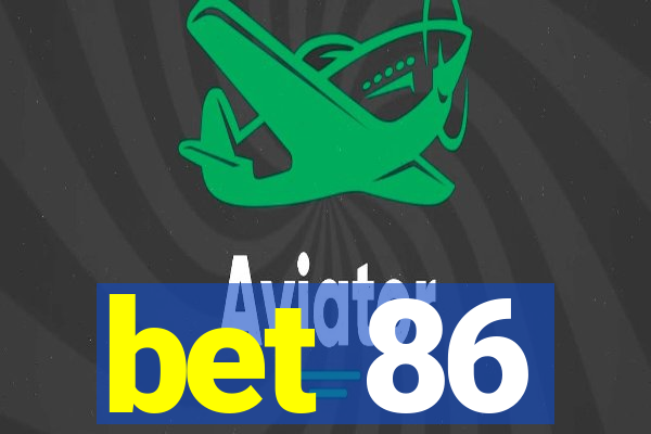 bet 86