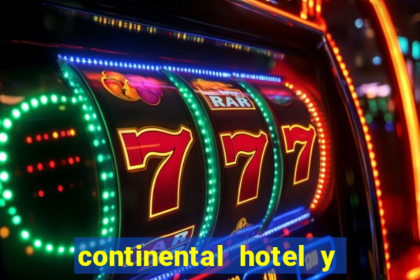 continental hotel y casino panama